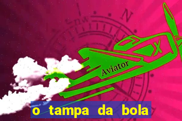 o tampa da bola ao vivo